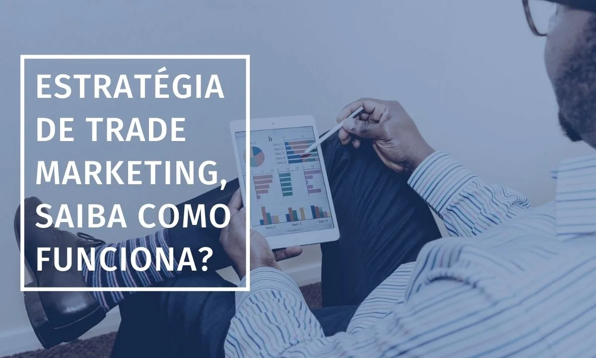Trade Marketing Strategy: How Does It Work?