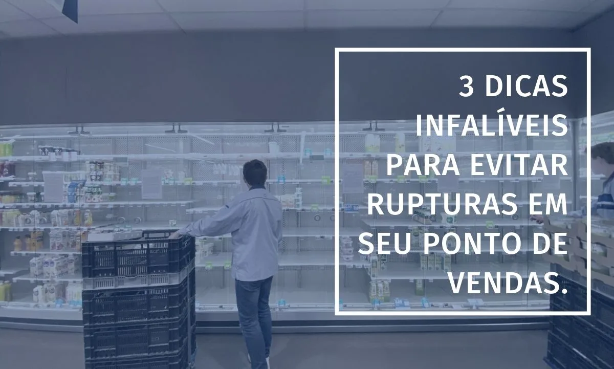 3 consejos infalibles para evitar rupturas en su punto de venta.