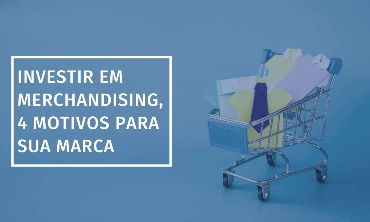 Invertir en merchandising, 4 razones para su marca