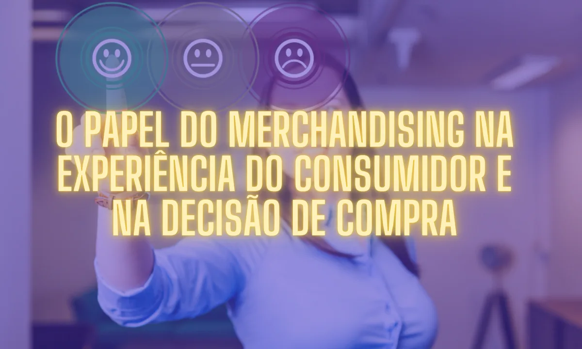 The Role of Merchandising in Consumer Experience and Purchase Decisions