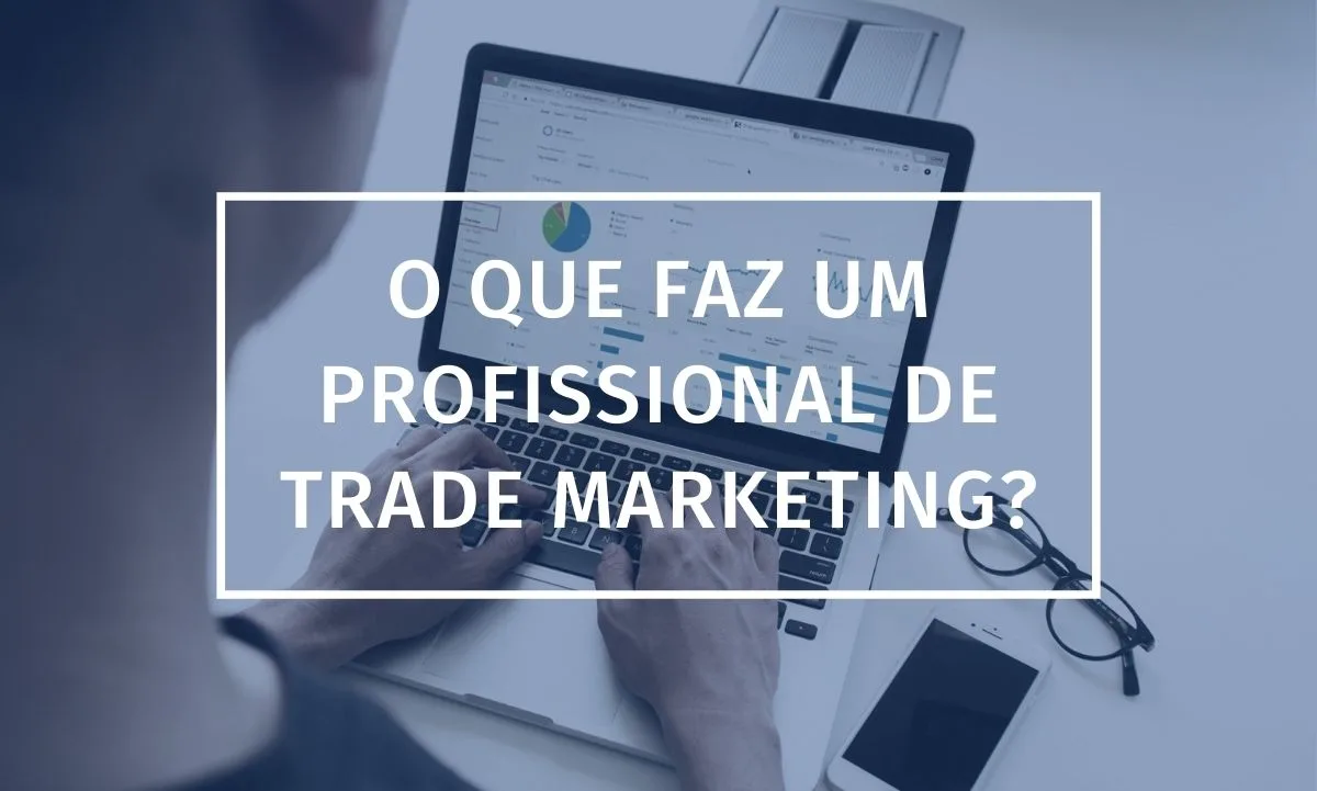 ¿Qué hace un profesional de trade marketing?