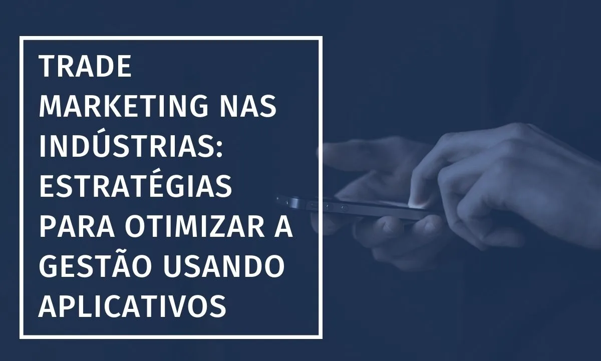 Trade Marketing in Industries: Why It Is Essential