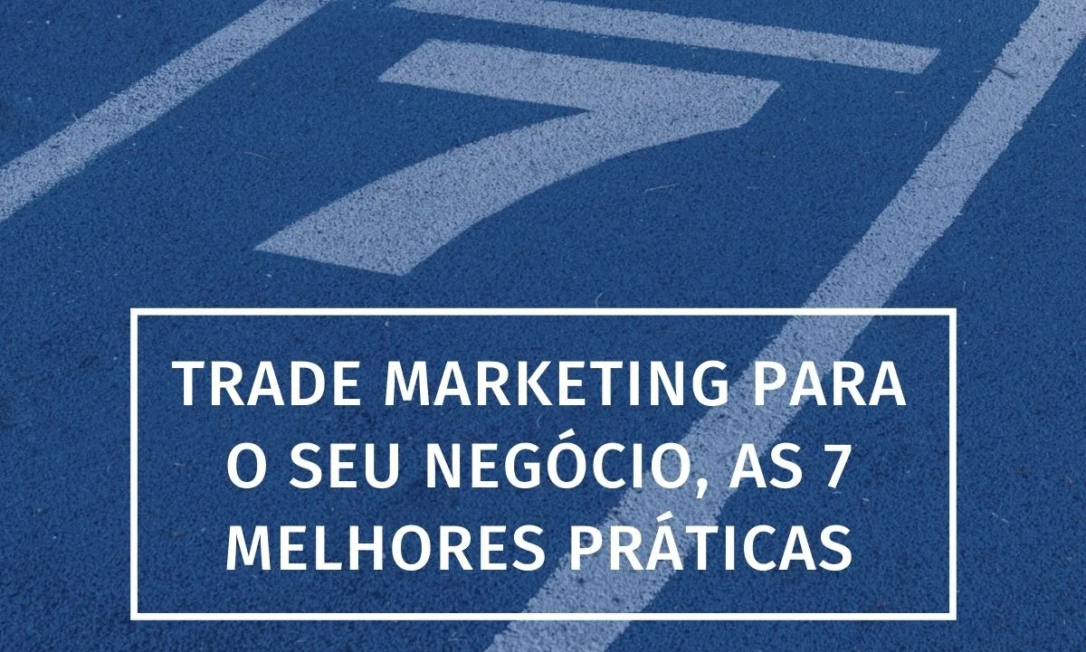 Trade Marketing for Your Business: 7 Best Practices